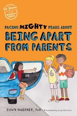 Cover of Facing Mighty Fears About Being Apart From Parents