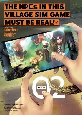 Cover of The NPCs in this Village Sim Game Must Be Real! (Light Novel) Vol. 2