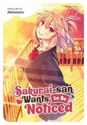 Cover of Sakurai-san Wants to Be Noticed Vol. 2