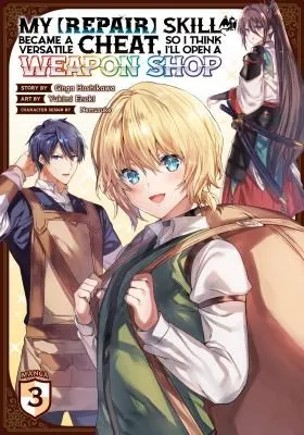 Cover of My [Repair] Skill Became a Versatile Cheat, So I Think I'll Open a Weapon Shop (Manga) Vol. 3