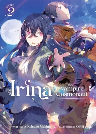 Cover of Irina: The Vampire Cosmonaut (Light Novel) Vol. 2