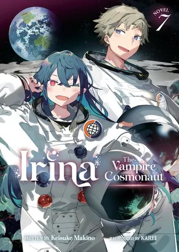 Cover of Irina: The Vampire Cosmonaut (Light Novel) Vol. 7
