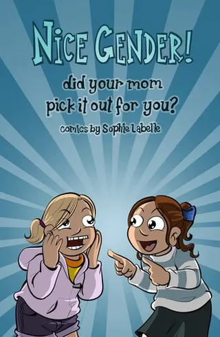 Cover of Nice Gender! Did your mom pick it out for you?