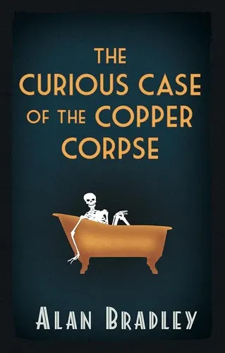 Cover of The Curious Case of the Copper Corpse: A Flavia de Luce Story