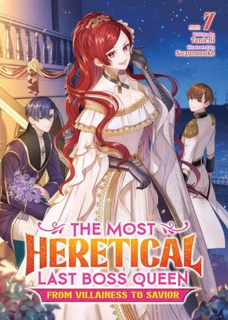 Cover of The Most Heretical Last Boss Queen: From Villainess to Savior (Light Novel) Vol. 7