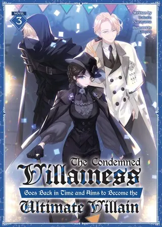 Cover of The Condemned Villainess Goes Back in Time and Aims to Become the Ultimate Villain (Light Novel) Vol. 3