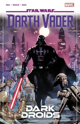 Cover of Star Wars: Darth Vader By Greg Pak Vol. 8 - Dark Droids