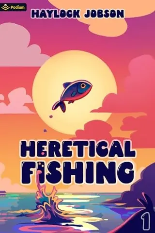 Cover of Heretical Fishing: A Cozy Guide to Annoying the Cults, Outsmarting the Fish, and Alienating Oneself