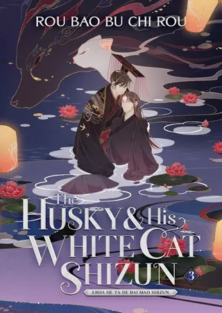 Cover of The Husky and His White Cat Shizun: Erha He Ta De Bai Mao Shizun (Novel) Vol. 3