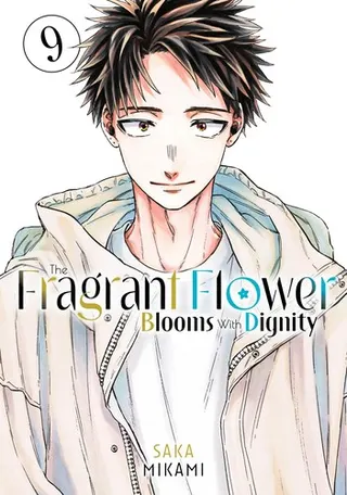 Cover of The Fragrant Flower Blooms With Dignity, Vol. 9