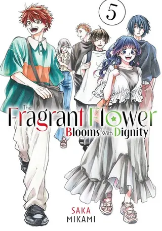 Cover of The Fragrant Flower Blooms With Dignity, Vol. 5