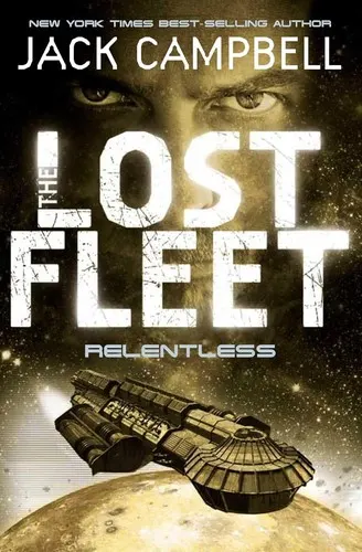 Cover of The Lost Fleet: Relentless