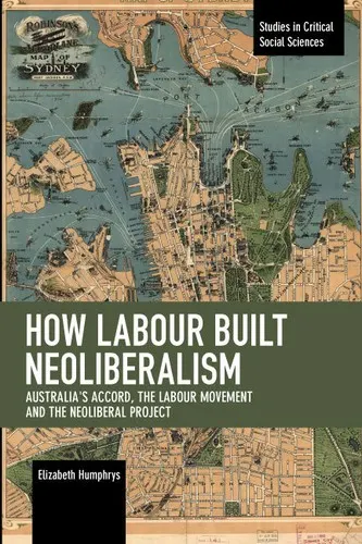 Cover of How Labour Built Neoliberalism