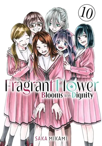 Cover of The Fragrant Flower Blooms With Dignity, Vol. 10