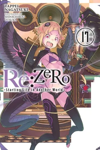 Cover of Re:ZERO -Starting Life in Another World-, Vol. 17