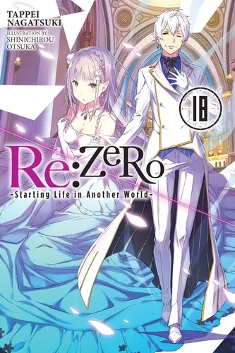 Cover of Re:ZERO -Starting Life in Another World-, Vol. 18