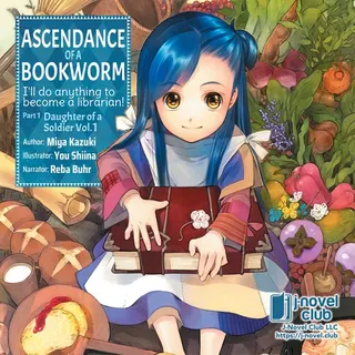 Cover of Ascendance of a Bookworm: Part 1 Daughter of a Soldier, Vol. 1