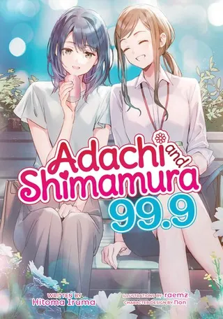 Cover of Adachi and Shimamura (Light Novel) Vol. 99.9