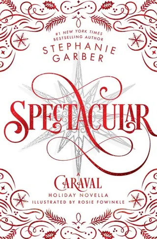 Cover of Spectacular:A Caraval Novella