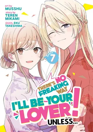 Cover of There's No Freaking Way I'll be Your Lover! Unless... (Manga) Vol. 7