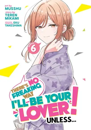 Cover of There's No Freaking Way I'll be Your Lover! Unless... (Manga) Vol. 6