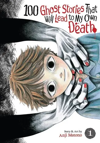 Cover of 100 Ghost Stories That Will Lead to My Own Death Vol. 1