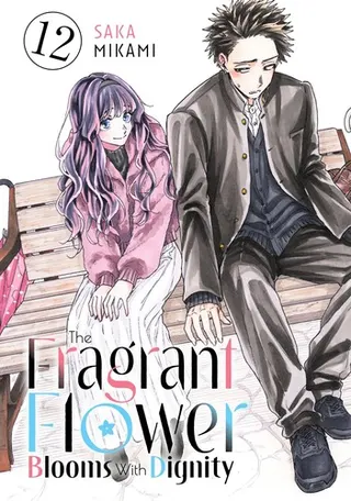 Cover of The Fragrant Flower Blooms With Dignity, Vol. 12