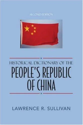 Cover of Historical Dictionary of the People's Republic of China (Historical Dictionaries of Asia, Oceania, and the Middle East)