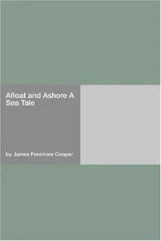 Cover of Afloat and Ashore a Sea Tale