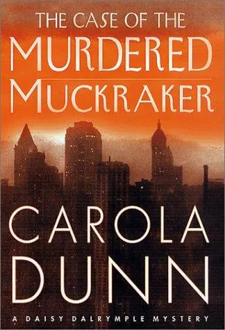 Cover of The Case of the Murdered Muckraker (Daisy Dalrymple #10)