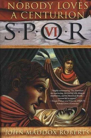 Cover of SPQR VI: Nobody Loves a Centurion