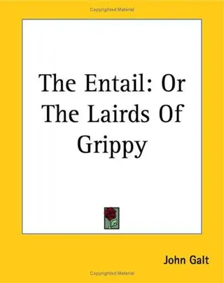 Cover of The entail, or, The lairds of Grippy