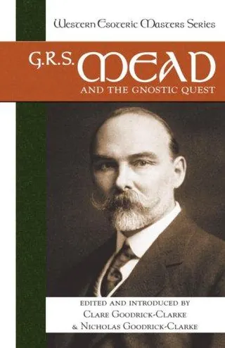 Cover of G. R. S. Mead and the Gnostic Quest