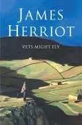 Cover of Vets Might Fly (All Creatures Great and Small #5)