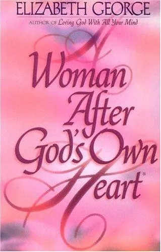Cover of A Woman After God's Own Heart®