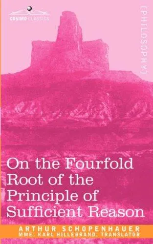 Cover of On the Fourfold Root of the Principle of Sufficient Reason