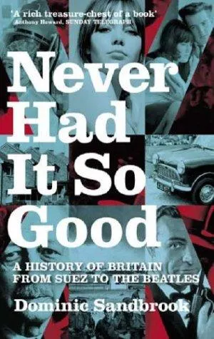 Cover of Never Had It So Good