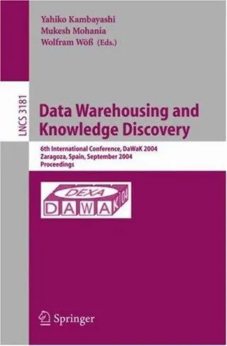 Cover of Data Warehousing and Knowledge Discovery, 6th International Conference, DaWaK 2004, Zaragoza, Spain, September 1-3, 2004, Proceedings