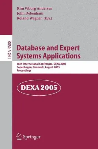Cover of Database and Expert Systems Applications, 16th International Conference, DEXA 2005, Copenhagen, Denmark, August 22-26, 2005, Proceedings