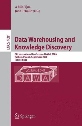 Cover of Data Warehousing and Knowledge Discovery, 8th International Conference, DaWaK 2006, Krakow, Poland, September 4-8, 2006, Proceedings.