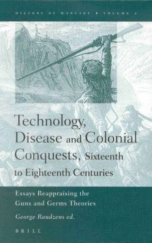 Cover of Technology, Disease and Colonial Conquests, Sixteenth to Eighteenth Centuries