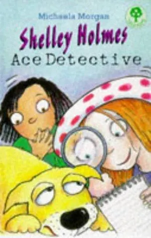 Cover of Shelley Holmes, Ace Detective (Treetops)