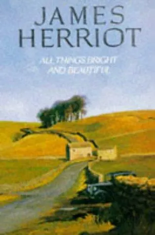 Cover of All Things Bright and Beautiful (All Creatures Great and Small #3-4)