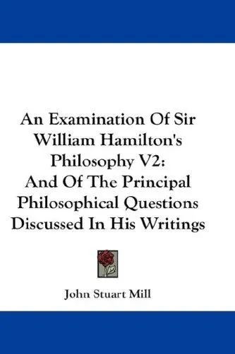 Cover of An Examination of Sir William Hamilton's Philosophy