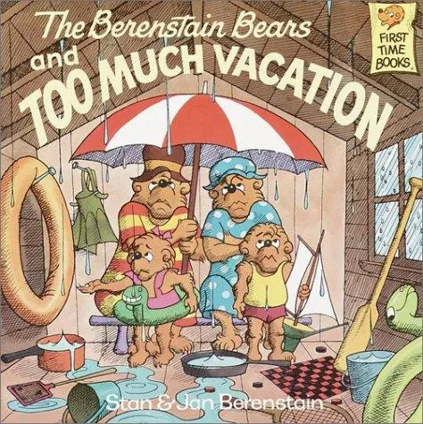 Cover of The Berenstain Bears and Too Much Vacation