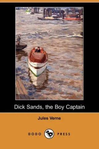 Cover of Dick Sands, the boy captain, tr. [from Un capitaine de quinze ans] by E.E. Frewer