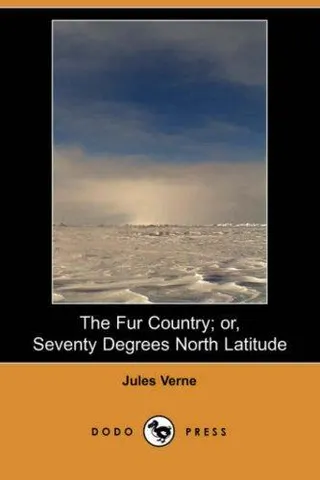 Cover of The fur country, or, Seventy degrees north latitude