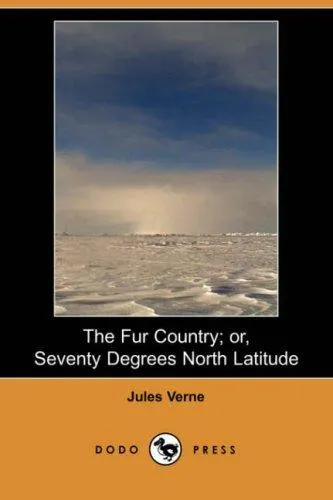 Cover of The fur country, or, Seventy degrees north latitude
