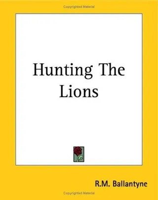 Cover of Hunting the lions, or, The land of the Negro