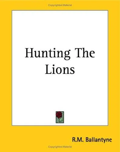 Cover of Hunting the lions, or, The land of the Negro